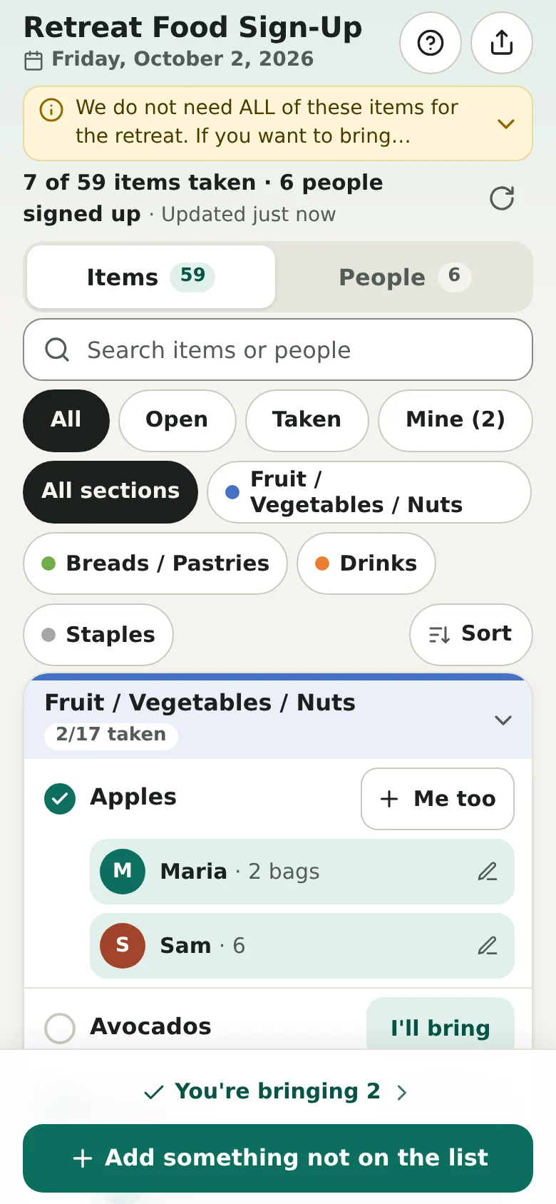 The sign-up list on a phone. At the top: the title and date, the Help and Share buttons, and the yellow notice. Then the search box, the All, Open, Taken and Mine buttons, and a button for each section with Sort at the end. Below them, items with I’ll bring and + Me too buttons, and the names of the people bringing them. At the bottom: “You’re bringing 2” and the green Add something not on the list button.